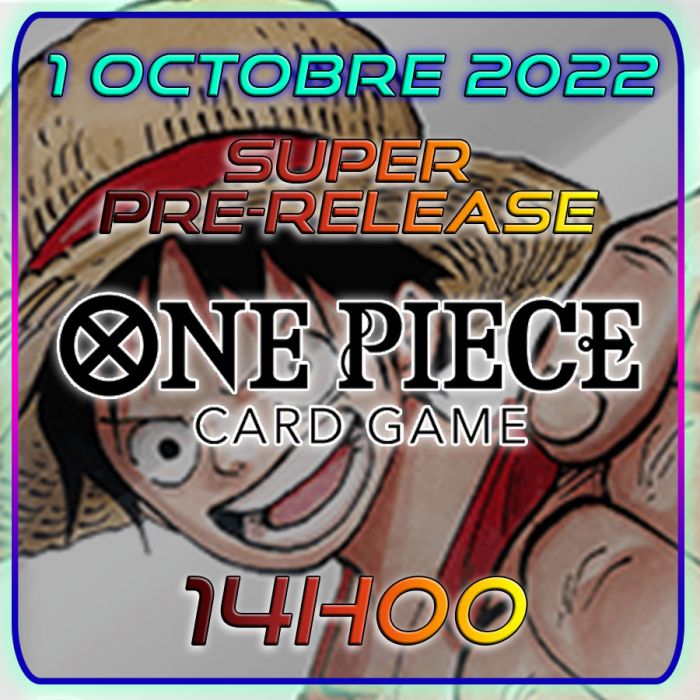1 Octobre 2022 - 14h00 - Super Pre-Release One Piece Card Game