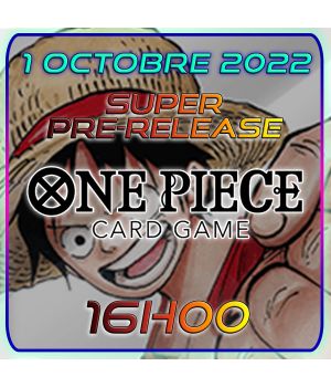 1 Octobre 2022 - 16h00 - Super Pre-Release One Piece Card Game